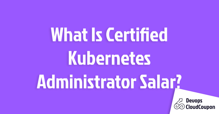 Certified Kubernetes Administrator Salar