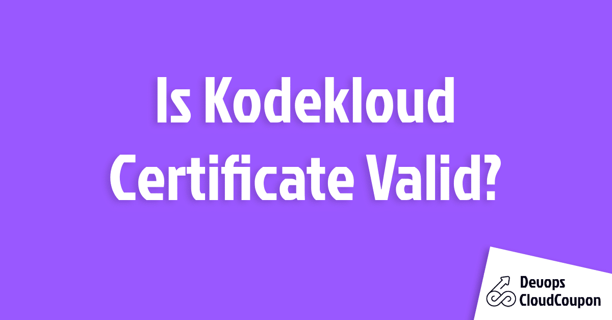 Is Kodekloud Certificate Valid