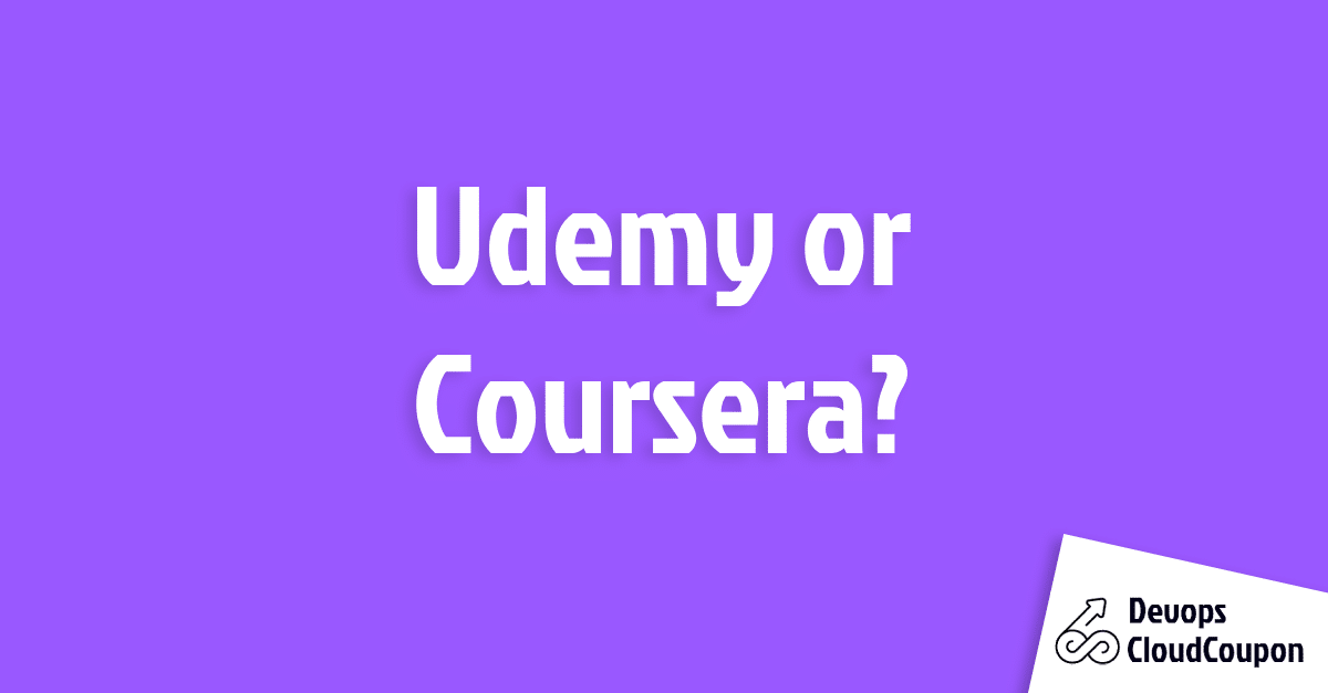 Udemy or Coursera